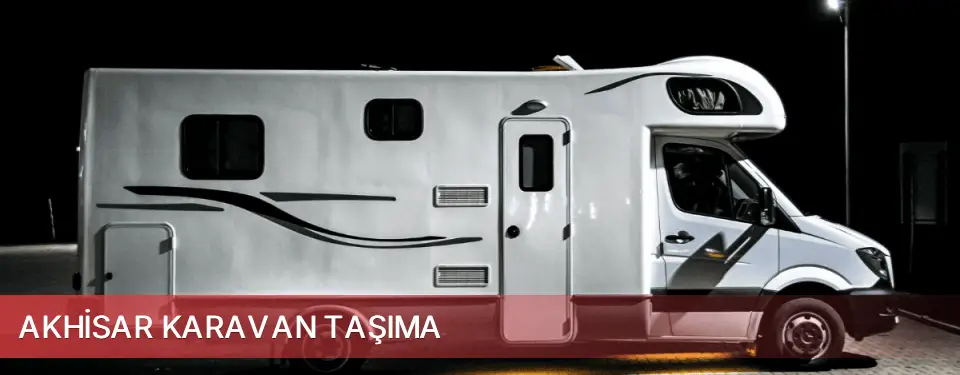 Akhisar İlçemi Karavan Taşıma